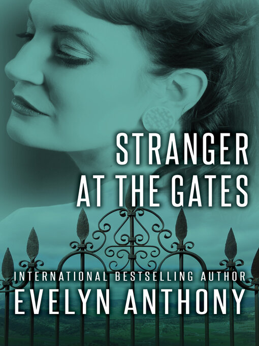 Title details for Stranger at the Gates by Evelyn Anthony - Available